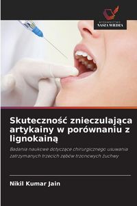 Produktbild: Skuteczno&iquest;&iquest; znieczulaj&iquest;ca artykainy w por&oacute;wnaniu z lignokain&iquest;