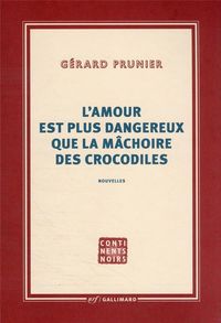 Produktbild: L'amour est plus dangereux que la m&acirc;choire des crocodiles