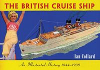 Produktbild: The British Cruise Ship an Illustrated History 1844-1939