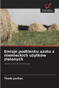 Produktbild: Emisje podtlenku azotu z niemieckich u&iquest;ytk&oacute;w zielonych