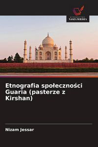 Produktbild: Etnografia spo&iquest;eczno&iquest;ci Guaria (pasterze z Kirshan)