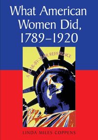 Produktbild: What American Women Did, 1789-1920