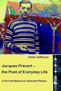 Produktbild: Jacques Pr&eacute;vert - the Poet of Everyday Life