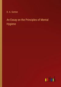 Produktbild: An Essay on the Principles of Mental Hygiene
