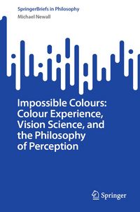 Produktbild: Impossible Colours: Colour Experience, Vision Science, and the Philosophy of Perception