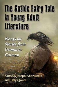 Produktbild: The Gothic Fairy Tale in Young Adult Literature
