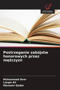 Produktbild: Postrzeganie zab&oacute;jstw honorowych przez m&iquest;&iquest;czyzn