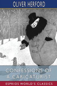 Produktbild: Confessions of a Caricaturist (Esprios Classics)