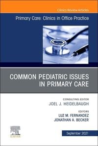 Produktbild: Common Pediatric Issues, an Issue of Primary Care: Clinics in Office Practice