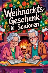 Produktbild: Weihnachtsgeschenk f&uuml;r Senioren - Das gro&szlig;e R&auml;tsel- und Mitmachbuch mit Sudoku, Kreuzwortr&auml;tseln, Wortsuchen & Ausmalbildern | Geschenke f&uuml;r Senioren