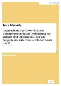 Produktbild: Untersuchung und Anwendung der Wertstrommethode zur Optimierung der Material- un