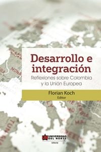 Produktbild: Desarrollo e integraci&oacute;n: Reflexiones sobre Colombia y la Uni&oacute;n Europea