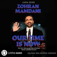 Produktbild: Our Time Is Now - Zohran Mamdani