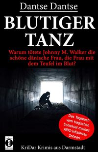 Bild vom Artikel Blutiger Tanz – Warum tötete Johnny M. Walker die schöne dänische Frau, die Frau mit dem Teufel im Blut? vom Autor Dantse Dantse