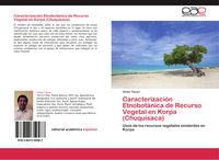 Produktbild: Caracterizaci&oacute;n Etnobot&aacute;nica de Recurso Vegetal en Korpa (Chuquisaca)