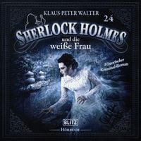 Produktbild: Neues von Sherlock Holmes - Die H&ouml;rb&uuml;cher - Folge 24: Sherlock Holmes und die wei&szlig;e Frau