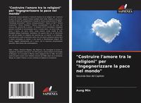Produktbild: "Costruire l'amore tra le religioni" per "Ingegnerizzare la pace nel mondo"