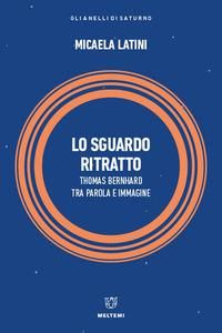Produktbild: Lo sguardo ritratto. Thomas Bernhard tra parola e immagine