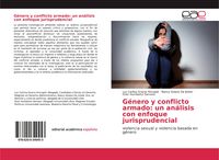 Produktbild: G&eacute;nero y conflicto armado: un an&aacute;lisis con enfoque jurisprudencial
