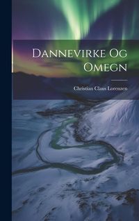 Produktbild: Dannevirke Og Omegn