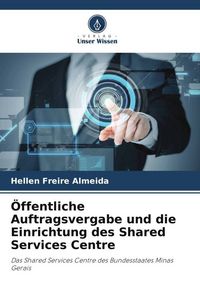 Produktbild: &Ouml;ffentliche Auftragsvergabe und die Einrichtung des Shared Services Centre