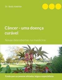 Bild vom Artikel Câncer - uma doença curável vom Autor Bodo Koehler