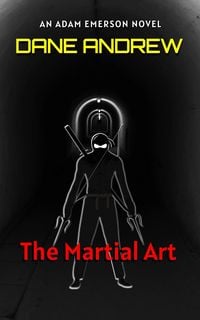 Produktbild: The Martial Art (Adam Emerson Novel, #1)