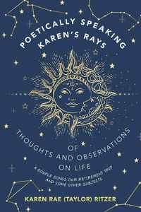 Produktbild: POETICALLY SPEAKING KAREN'S RAYS OF THOUGHTS AND OBSERVATIONS ON LIFE