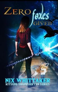 Produktbild: Zero Foxes Given (Kitsune Shapeshifter Series, #1)
