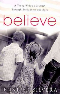Produktbild: Believe: A Young Widow's Journey Through Brokenness and Back