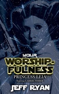 Produktbild: Your Worshipfulness, Princess Leia