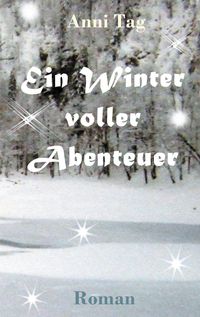 Bild vom Artikel Ein Winter voller Abenteuer vom Autor Anni Tag