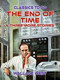 Produktbild: The End of Time & Three More Stories