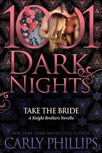 Bild vom Artikel Take the Bride: A Knight Brothers Novella vom Autor Carly Phillips