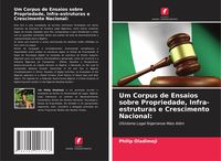 Produktbild: Um Corpus de Ensaios sobre Propriedade, Infra-estruturas e Crescimento Nacional: