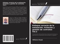 Produktbild: Enfoque correcto de la estimaci&oacute;n, licitaci&oacute;n y gesti&oacute;n de contratos Vol.2