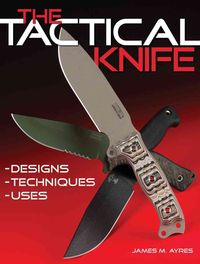 Produktbild: The Tactical Knife: Designs, Techniques, Uses