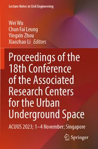 Produktbild: Proceedings of the 18th Conference of the Associated Research Centers for the Urban Underground Space