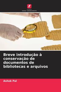 Produktbild: Breve introdu&ccedil;&atilde;o &agrave; conserva&ccedil;&atilde;o de documentos de bibliotecas e arquivos