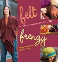 Produktbild: Felt Frenzy: 26 Projects for All Forms of Felting