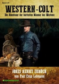 Produktbild: Western-Colt, Band 25: Jones Kehrt Zur&uuml;ck