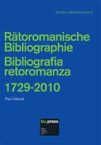 Produktbild: R&auml;toromanische Bibliographie / Bibliografia retoromanza 1729-2010