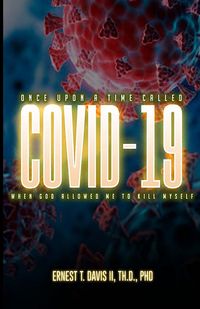 Produktbild: Once Upon a Time Called COVID-19 (When God Allowed Me to Kill Myself)