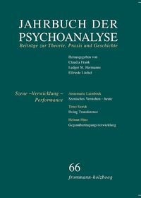 Produktbild: Jahrbuch der Psychoanalyse / Band 66: Szene &ndash; Verwicklung &ndash; Performance