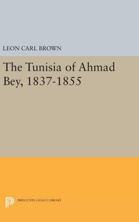 Produktbild: The Tunisia of Ahmad Bey, 1837-1855