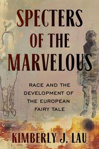 Produktbild: Lau, K: Specters of the Marvelous
