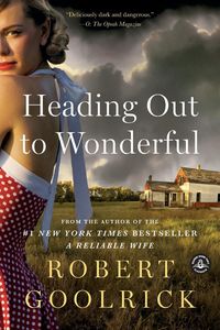 Produktbild: Goolrick, R: Heading Out to Wonderful