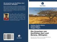 Produktbild: Die Ursachen von Konflikten Geri und Borena, &Auml;thiopien