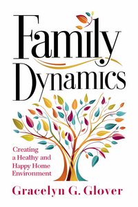 Produktbild: Family Dynamics: Creating a Healthy and Happy Home Environment
