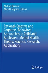 Produktbild: Rational-Emotive and Cognitive-Behavioral Approaches to Child and Adolescent Mental Health: Theory, Practice, Research, Applications.